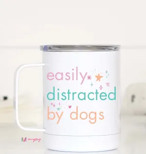 Easily Distracted by Dogs Travel Mug Cup with Lid